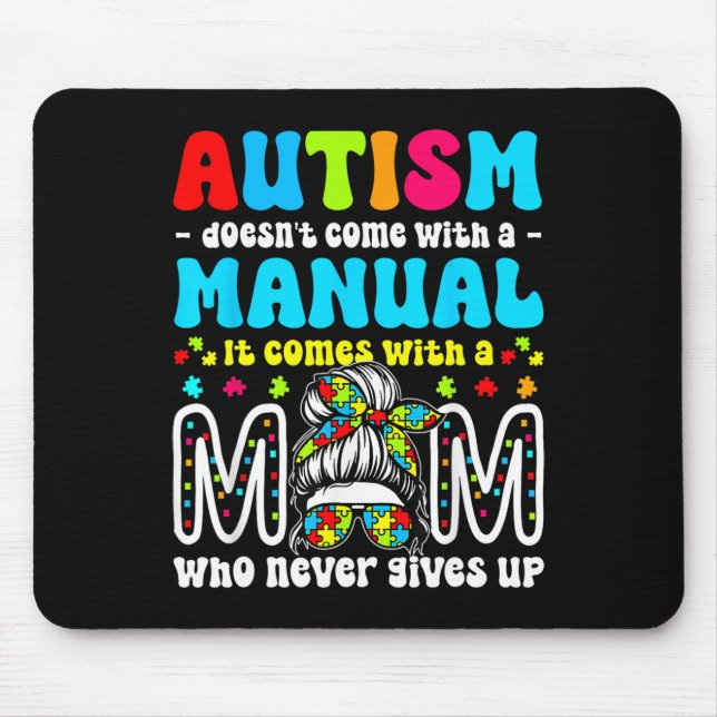 Autism Awareness 2025 Doesn't Come With A Manual A Mouse Mat (Front)