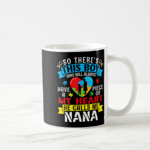 Autism Awareness A Piece My Heart Boy Calls Me Nan Coffee Mug