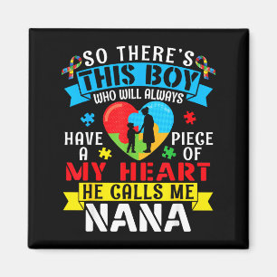 Autism Awareness A Piece My Heart Boy Calls Me Nan Magnet