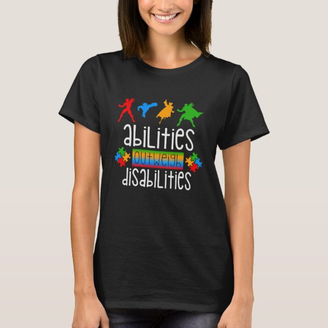 Autism Awareness  Abilities Outweigh Disabilities  T-Shirt (Front)