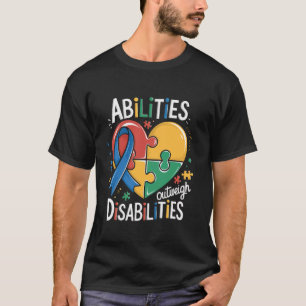 Autism Awareness Abilities Outweigh Disabilities T T-Shirt