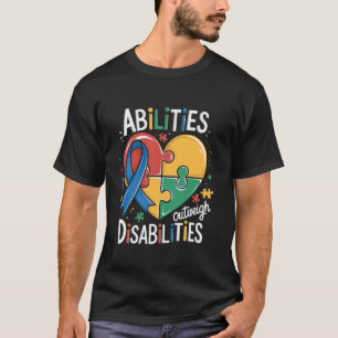 Autism Awareness Abilities Outweigh Disabilities T T-Shirt