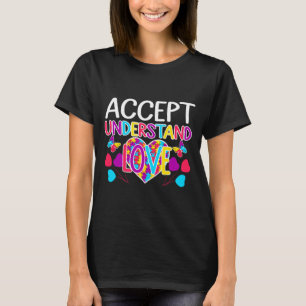 Autism Awareness Accept Understand Love Asd T Shir T-Shirt