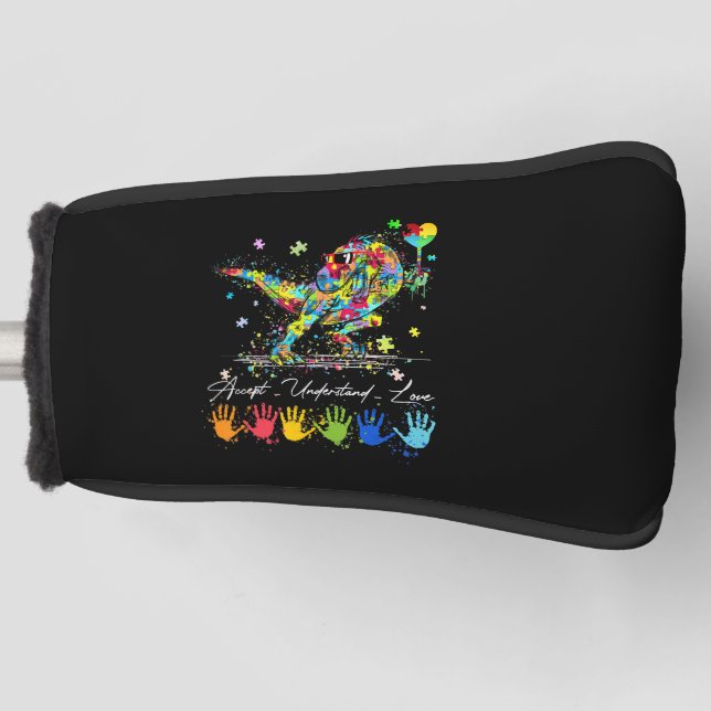 Autism Awareness Accept Understand Love Dinosaurs Golf Head Cover (Front)