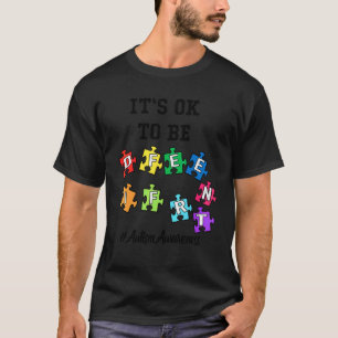 Autism Awareness Acceptance Men Kids Its Ok To Be T-Shirt
