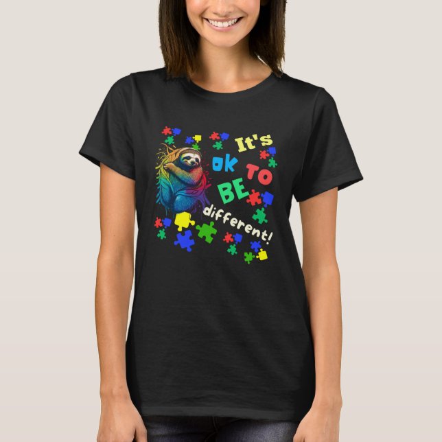 Autism Awareness Acceptance Sloth Its Ok To Be Dif T-Shirt (Front)
