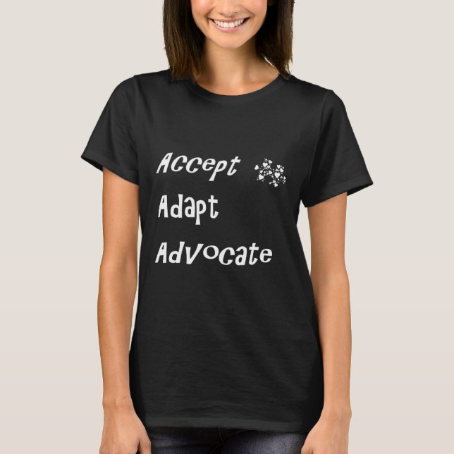 Autism Awareness Adapt Accept Advocate T-Shirt (Front)