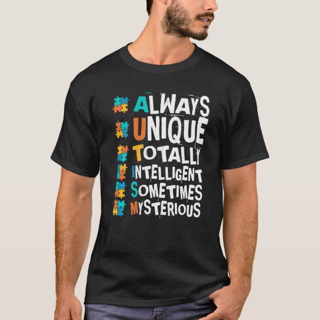 Autism Awareness Always Unique Totally Intelligent T-Shirt (Front)