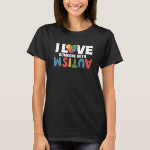 Autism Awareness ASD Autism Mom I Love Someone wit T-Shirt