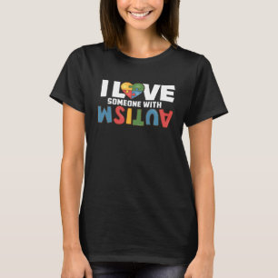 Autism Awareness ASD Autism Mum I Love Someone wit T-Shirt