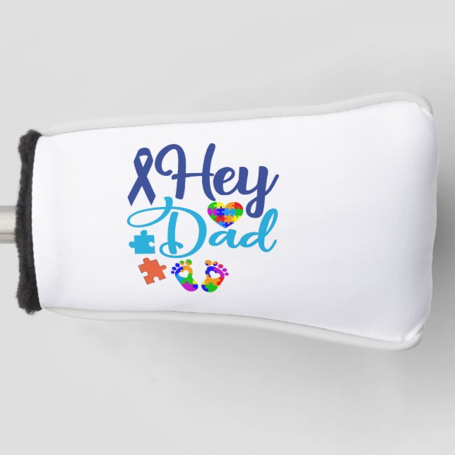 Autism Awareness Autism Dad Hey Dad Golf Head Cover (Front)