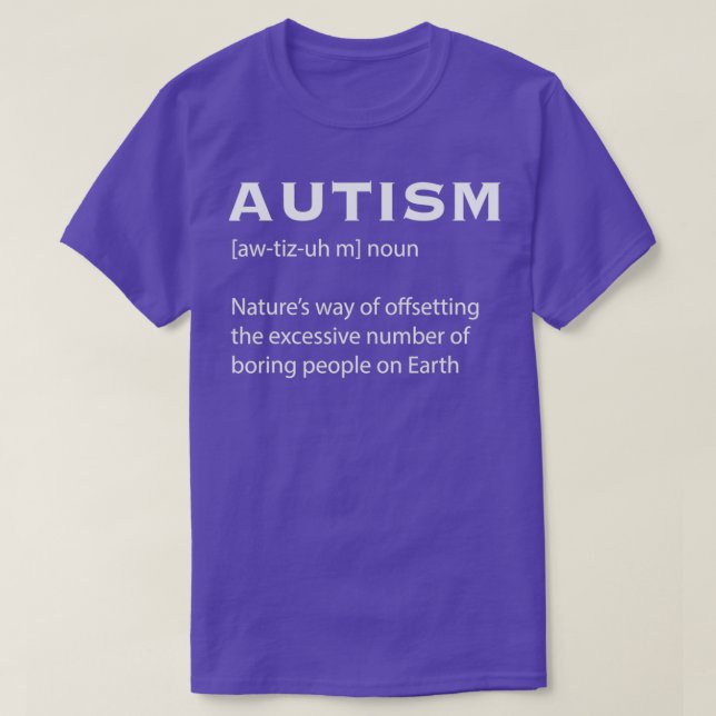 Autism Awareness Autism Definition On Boring Peopl T-Shirt (Design Front)