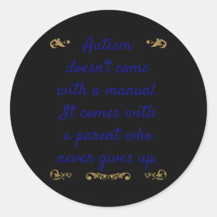 Autism Awareness Autism Doesn't Come With A Manual Classic Round Sticker