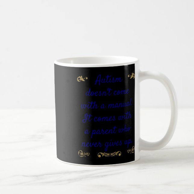 Autism Awareness Autism Doesn't Come With A Manual Coffee Mug (Right)