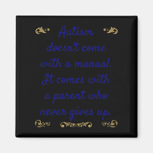 Autism Awareness Autism Doesn't Come With A Manual Magnet