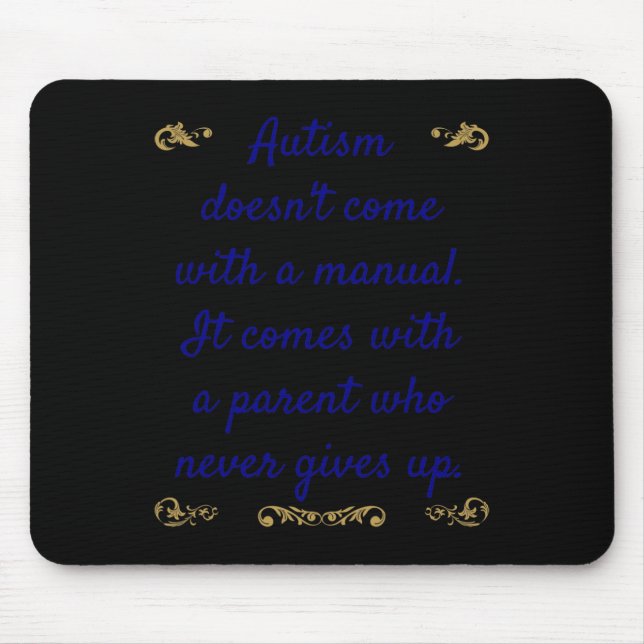 Autism Awareness Autism Doesn't Come With A Manual Mouse Mat (Front)