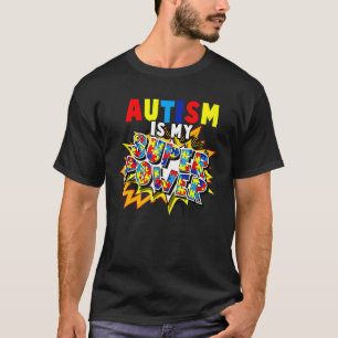 Autism Awareness Autism Is My Super Power T-Shirt