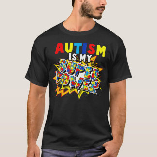 Autism Awareness  Autism is My Super Power Toddler T-Shirt