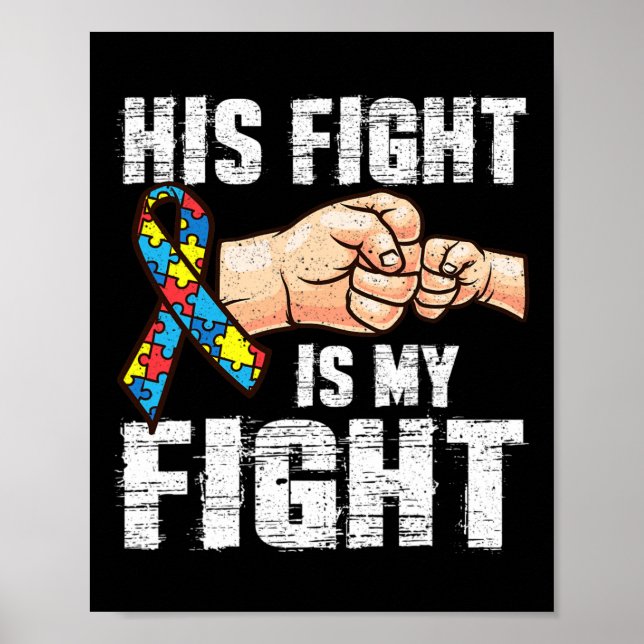 Autism Awareness  Autism Mum Dad His Fight Is My F Poster (Front)