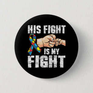 Autism Awareness Autism Mum Dad His Fight Is My Fi 6 Cm Round Badge