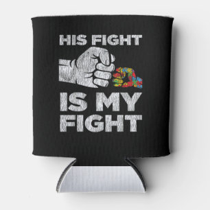 Autism Awareness Autism Mum Dad His Fight Is My Fi Can Cooler
