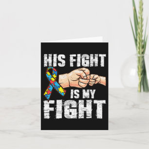 Autism Awareness Autism Mum Dad His Fight Is My Fi Card
