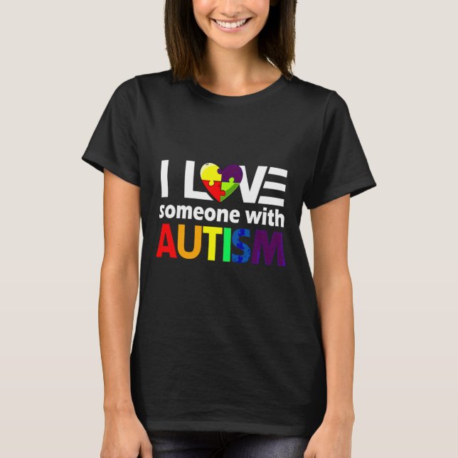 Autism Awareness  Autism Mum I Love Someone With A T-Shirt (Front)