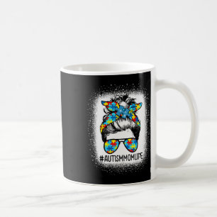 Autism Awareness Autism Mum Life Messy Hair Bun Mo Coffee Mug