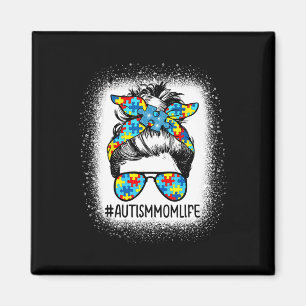 Autism Awareness Autism Mum Life Messy Hair Bun Mo Magnet