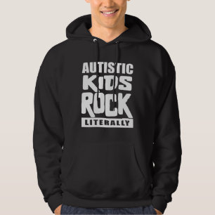 Autism Awareness Autistic Kids Rock Literally Hoodie