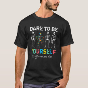 Autism Awareness Autistic Son Dare To Be Yourself T-Shirt