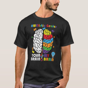 Autism Awareness Awetistic Genius Brain Autistic T-Shirt