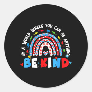Autism Awareness Be Kind Why Fit in Doctor Teacher Classic Round Sticker