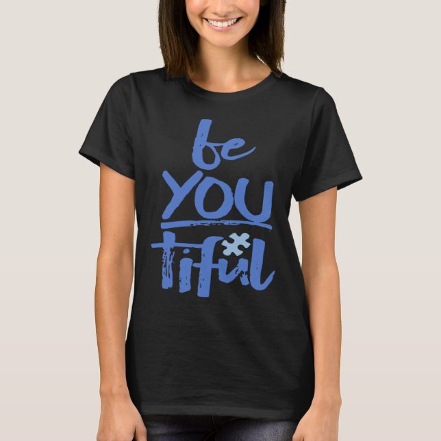 Autism Awareness Be You Tiful Special Education Mi T-Shirt (Front)