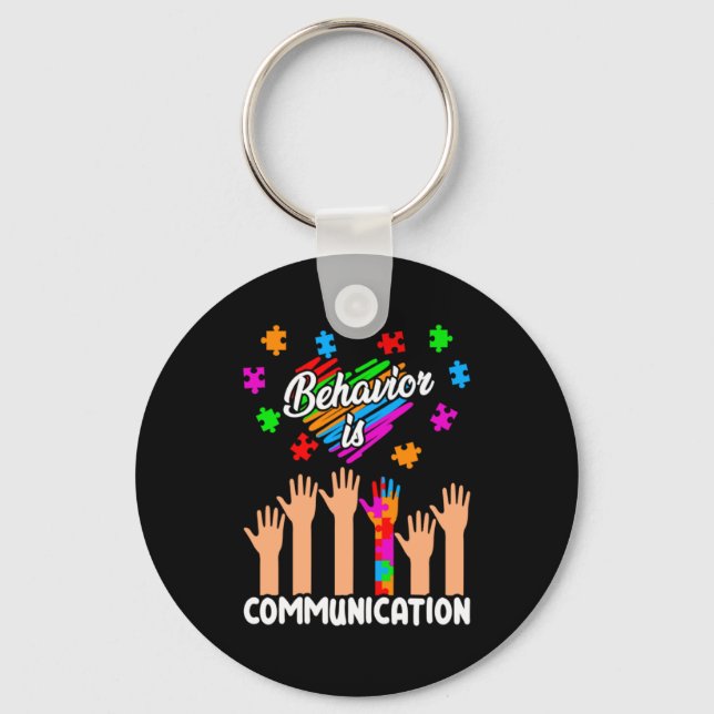 Autism Awareness Behavior Is Communication Support Key Ring (Front)