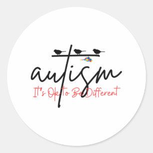 Autism Awareness Bird Cute Animal Its Ok To Be Dif Classic Round Sticker