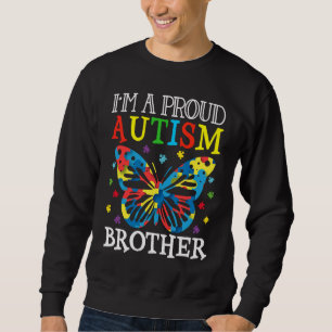 Autism Awareness Butterfly I'm a Proud Autism Brot Sweatshirt