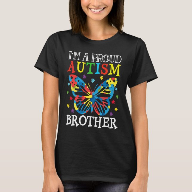 Autism Awareness Butterfly I'm a Proud Autism Brot T-Shirt (Front)