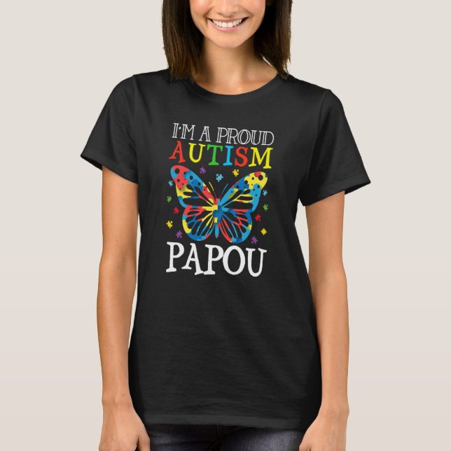 Autism Awareness Butterfly I'm a Proud Autism Papo T-Shirt (Front)
