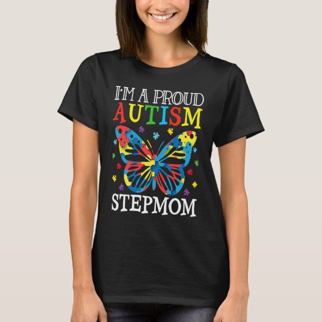 Autism Awareness Butterfly I'm a Proud Autism Step T-Shirt (Front)