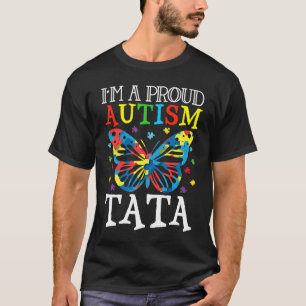 Autism Awareness Butterfly I'm a Proud Autism Tata T-Shirt