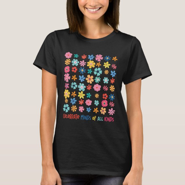 Autism Awareness Celebrate Minds Of All Kinds Wild T-Shirt (Front)