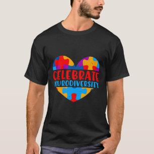Autism Awareness Celebrate Neurodiversity Autism T-Shirt