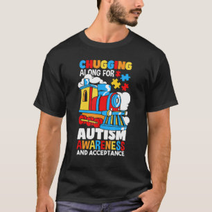 Autism Awareness Chugging Along For Autism T-Shirt
