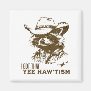 Autism Awareness Cowboy Racoon I Got That Yee Haw Magnet