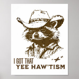Autism Awareness Cowboy Racoon I Got That Yee Haw Poster