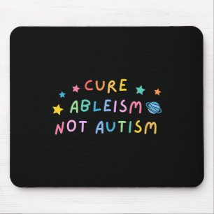 Autism Awareness Cure Ableism Not Autism Mouse Mat