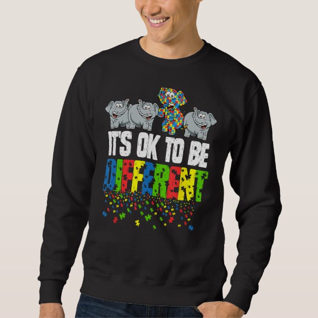 Autism Awareness Day Gift, It's Ok To Be Different Sweatshirt (Front)