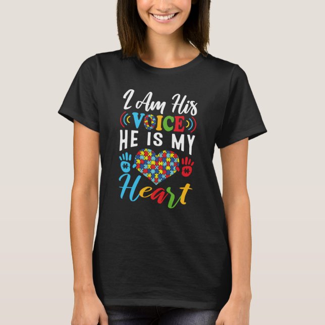 Autism Awareness Day I'm His Voice He Is My Heart  T-Shirt (Front)