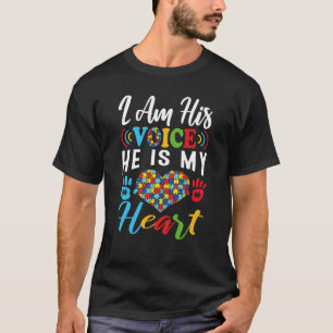Autism Awareness Day I'm His Voice He Is My Heart T-Shirt